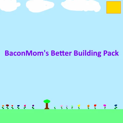 BaconMom's Better Building Pack: hundreds of new blocks for Minecraft builders